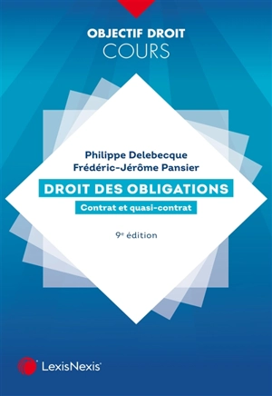 Droit des obligations : contrat et quasi-contrat - Philippe Delebecque