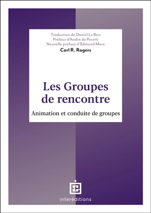 Les groupes de rencontre : animation et conduite de groupes - Carl Ransom Rogers