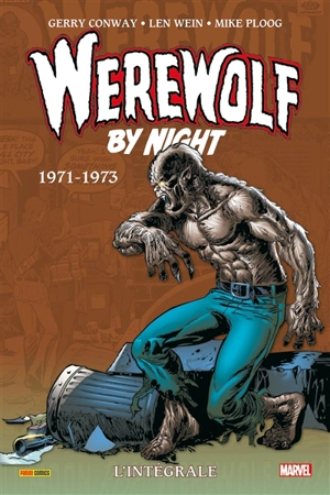 Werewolf by night : l'intégrale. Vol. 1. 1971-1973 - Gerry Conway