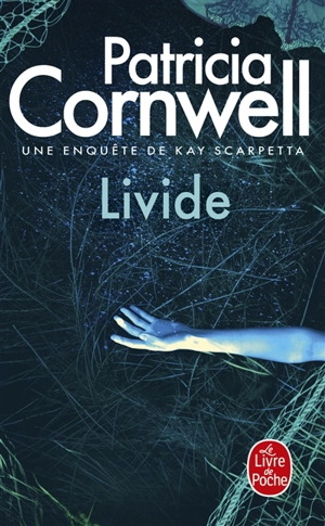 Une enquête de Kay Scarpetta. Livide - Patricia Cornwell