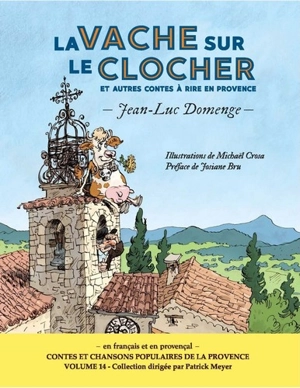 La vache sur le clocher : et autres contes à rire en Provence - Jean-Luc Domenge