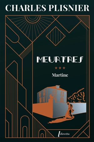 Meurtres. Vol. 3. Martine - Charles Plisnier