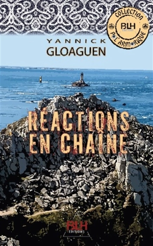 Réactions en chaîne - Yannick Gloaguen