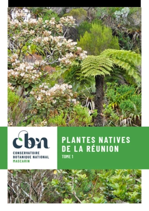 Plantes natives de la Réunion. Vol. 1 - Balaviknesh Nilamegame