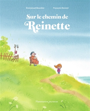 Sur le chemin de Reinette - Emmanuel Bourdier