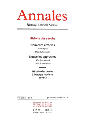 Annales, n° 3 (2023). Histoire des savoirs : nouvelles archives, nouvelles approches : histoire des savoirs à l'époque moderne et varia