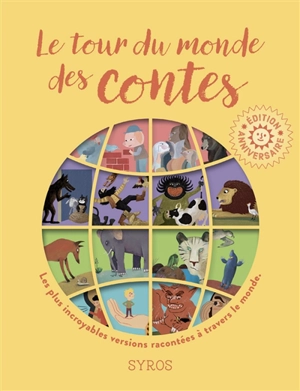 Le tour du monde des contes : les plus incroyables versions de quatre grands contes : Les trois petits cochons, Les musiciens de Brême, Le lièvre et la tortue et Tom Pouce racontées à travers le monde - Fabienne Morel