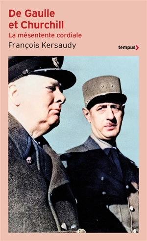 De Gaulle et Churchill : la mésentente cordiale - François Kersaudy