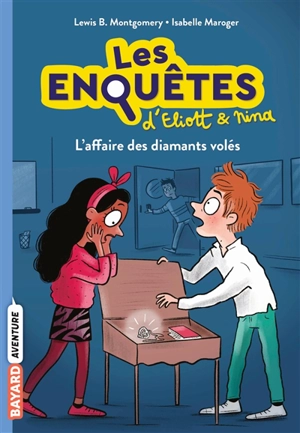 Les enquêtes d'Eliott et Nina. Vol. 5. L'affaire des diamants volés - Lewis B. Montgomery