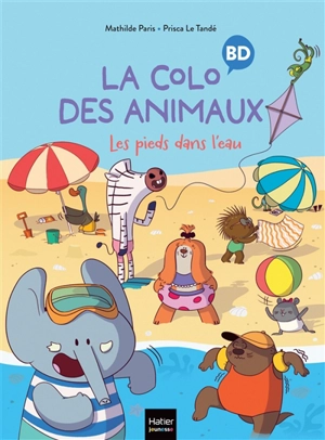 La colo des animaux. Vol. 2. Les pieds dans l'eau - Mathilde Paris