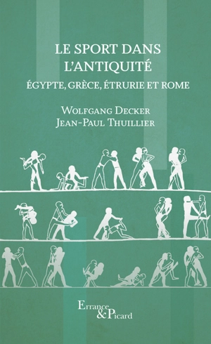 Le sport dans l'Antiquité : Egypte, Grèce, Etrurie et Rome - Wolfgang Decker