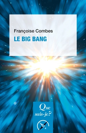 Le big bang - Françoise Combes