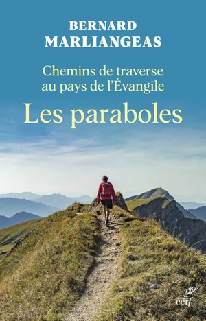 Chemins de traverse au pays de l'Evangile : les paraboles - Bernard Marliangeas
