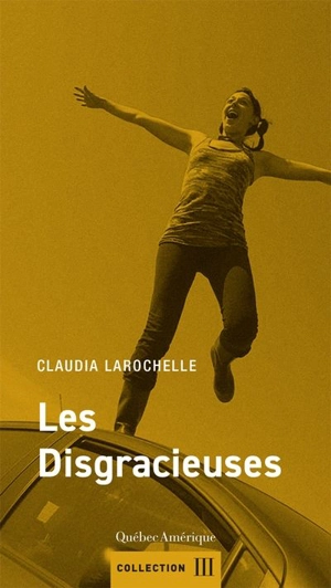 Les Disgracieuses - Claudia Larochelle