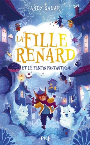 La fille renard. Vol. 2. La fille renard et le Festin fantastique - Andy Sagar