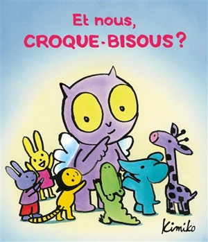 Et nous, Croque-Bisous ? - Kimiko