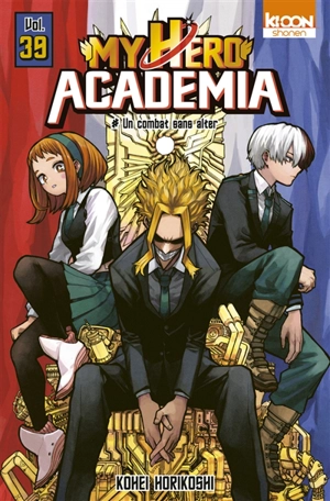 My hero academia. Vol. 39. Un combat sans alter - Kohei Horikoshi