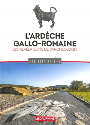 L'Ardèche gallo-romaine : les révélations de l'archéologie - Audrey Saison-Guichon