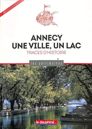 Annecy : une ville, un lac : traces d'histoire - Sophie Bloch