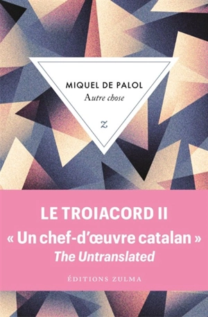 Le Troiacord : double bande pentagonale à vingt voix sur l'écliptique du dodécaèdre. Vol. 2. Autre chose - Miquel de Palol