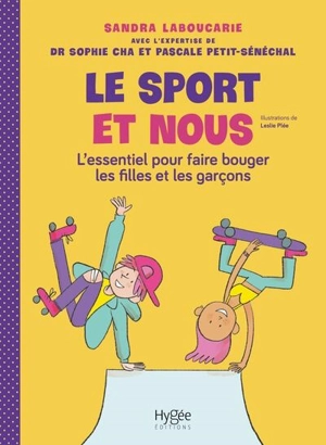 Le sport et nous : l'essentiel pour faire bouger les filles et les garçons - Sandra Laboucarie