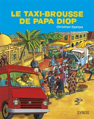 Papa Diop et son taxi-brousse : un voyage au coeur du Sénégal, raconté en musique - Christian Kingue Epanya
