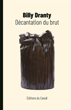 Décantation du brut - Billy Dranty