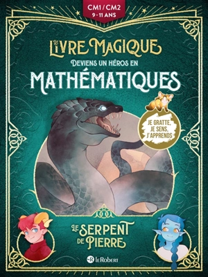 Le serpent de pierre : deviens un héros en mathématiques : CM1-CM2, 9-11 ans - Camille Salomon