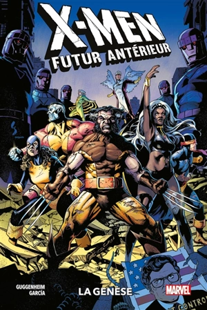 X-Men : futur antérieur. Vol. 1. La genèse - Marc Guggenheim