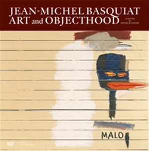 Jean-Michel Basquiat Art and Objecthood - Dr. Dieter Buchhart