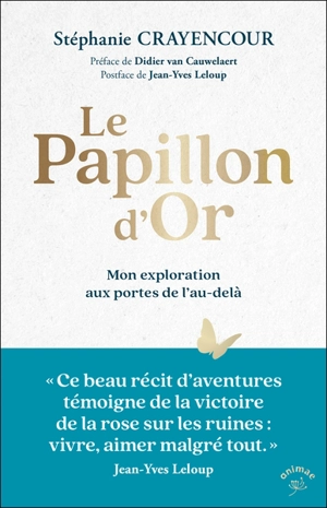 Le papillon d'or : mon exploration aux portes de l'au-delà - Stéphanie de Crayencour