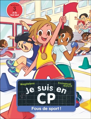 Je suis en CP. Vol. 42. Fous de sport ! : niveau 3 - Magdalena