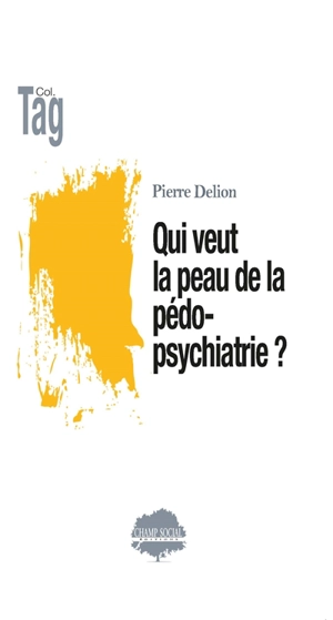 Qui veut la peau de la pédopsychiatrie ? - Pierre Delion