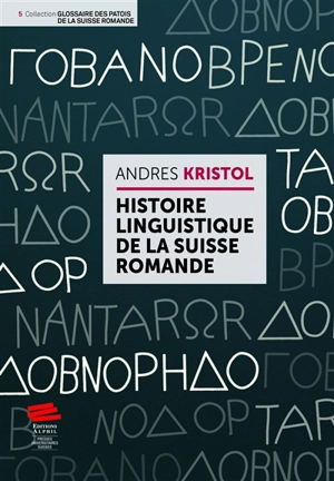 Histoire linguistique de la Suisse romande - Andres Kristol