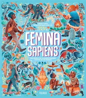 Femina sapiens : une histoire de l'évolution humaine centrée sur les femmes - Marta Yustos