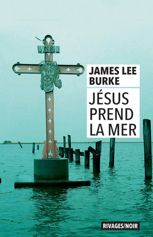 Jésus prend la mer - James Lee Burke