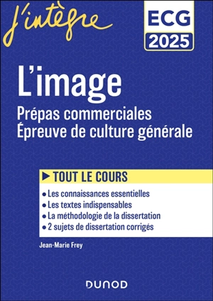 L'image : prépas commerciales, épreuve de culture générale : ECG 2025 - Jean-Marie Frey