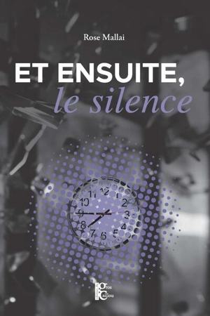 Et ensuite, le silence - Rose Mallai