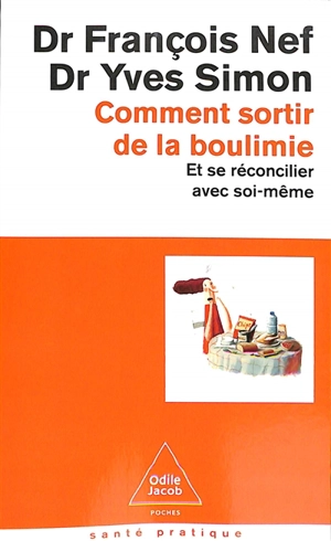 Comment sortir de la boulimie : et se réconcilier avec soi-même - François Nef