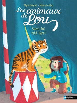 Les animaux de Lou. Sauve-toi, petit tigre - Mymi Doinet