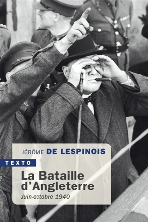 La bataille d'Angleterre : juin-octobre 1940 - Jérôme de Lespinois