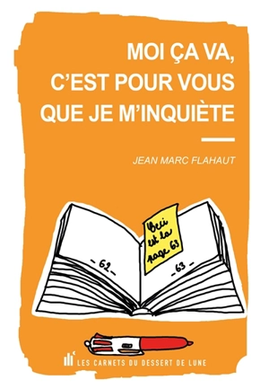 Moi ça va, c'est pour vous que je m'inquiète - Jean-Marc Flahaut