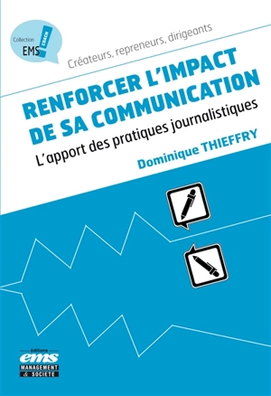 Renforcer l'impact de sa communication : l'apport des pratiques journalistiques - Dominique Thieffry