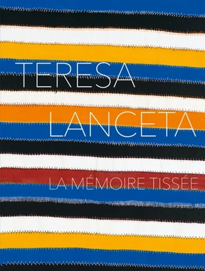 Teresa Lanceta : la mémoire tissée