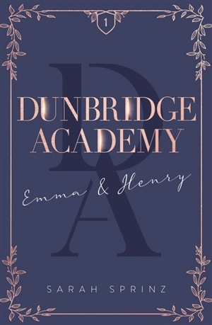 Dunbridge academy. Vol. 1. Emma & Henry - Sarah Sprinz