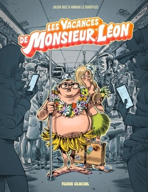 Monsieur Léon. Vol. 2. Les vacances de Monsieur Léon - Arnaud Le Gouëfflec