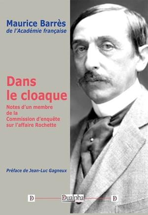 Dans le cloaque : notes d'un membre de la commission d'enquête sur l'affaire Rochette - Maurice Barrès