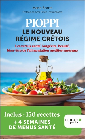 Pioppi : le nouveau régime crétois : les vertus santé, longévité, beauté, bien-être de l'alimentation méditerranéenne - Marie Borrel