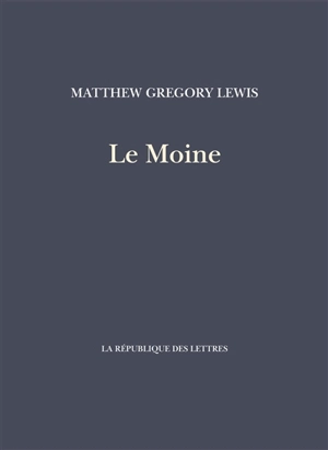 Le moine - Matthew Gregory Lewis