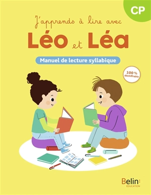 J'apprends à lire avec Léo et Léa, CP : manuel de lecture syllabique - Michelle Sommer